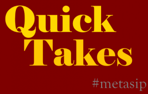 Metasip Quick Takes